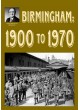 Birmingham: 1900 to 1970
