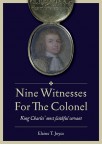 Nine Witnesses For The Colonel - King Charles’ most faithful servant